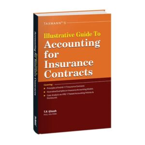 Taxmann Illustrative Guide to Accounting for Insurance Contracts By T P Ghosh Edition April 2025